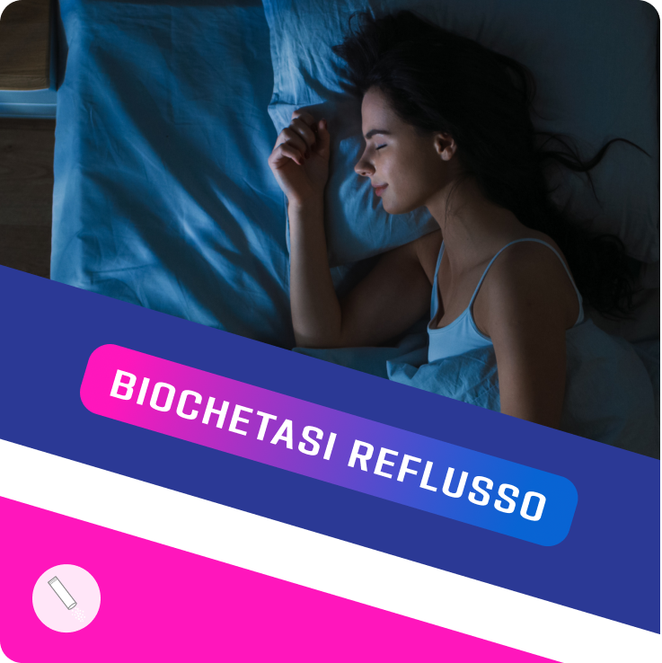 Biochetasi reflusso